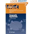 Geographic Hypermedia: Concepts and Systems (Lecture Notes in Geoinformation and...