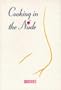 Cooking in the Nude : Quickies (Cooking in the Nude (Howell))