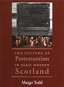 The Culture of Protestantism in Early Modern Scotland