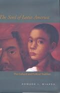 The Soul of Latin America: The Cultural and Political Tradition