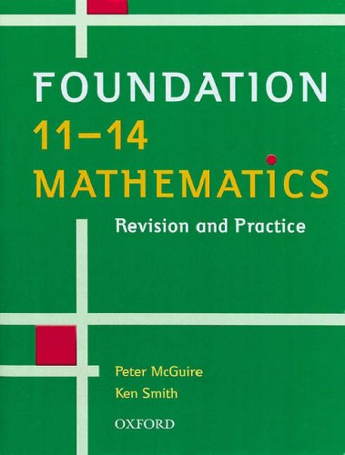 Foundation 11-14 Mathematics: Revision and Practice: Foundation Level