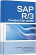 SAP R/3 Transaction Codes: SAP R3 FICO, HR, MM, SD, Basis Transaction Code Reference