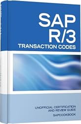 SAP R/3 Transaction Codes: SAP R3 FICO, HR, MM, SD, Basis Transaction Code Reference