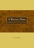 A Writer's Paris: A Guided Journey for the Creative Soul