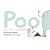 Poo: Mini Edition: A Natural History of the Unmentionable: Mini Edition