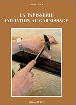 La tapisserie. Initiation au garnissage