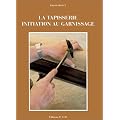 La tapisserie. Initiation au garnissage