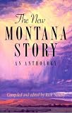 The New Montana Story: an Anthology