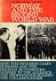 Norway and the Second World War: How the Invasion Came - Quisling and the German Authorities - Norway in the Alliance - The Proceedings Against the Collaborators