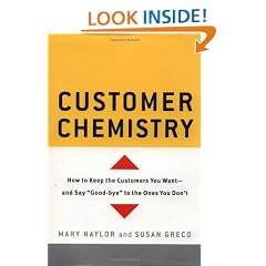 Customer Chemistry: How to Keep the Customers You Want--And Say Good-Bye to the Ones You Don't