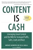 Content is Cash: Leveraging Great Content and the Web for Increased Traffic, Sales, Leads and Buzz (Que Biz-Tech)