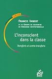 L\'inconscient dans la classe : Transferts et contre-transferts