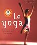 Le yoga : Des exercices et des inspirations pour votre bien-�tre