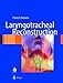 Laryngotracheal Reconstruction: From Lab to Clinic