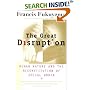 The Great Disruption: Human Nature and the Reconstitution of Social Order