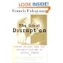 The Great Disruption: Human Nature and the Reconstitution of Social Order