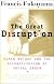 The Great Disruption: Human Nature and the Reconstitution of Social Order