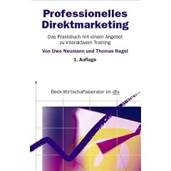 Professionelles Direktmarketing: Das Praxisbuch mit Online-Marketing