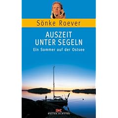 Auszeit unter Segeln. Ein Sommer auf der Ostsee