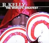 The WorldS Greatest - R. Kelly