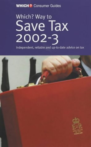 "Which?" Way to Save Tax 2002-2003 ("Which?" Guides)