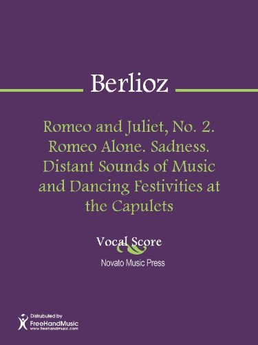Romeo and Juliet, No. 2. Romeo Alone. Sadness. Distant Sounds of Music and Dancing Festivities at the Capulets Sheet Music