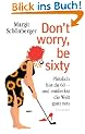 Don't worry, be sixty