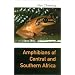 Amphibians of Central and Southern Africa (Comstock Books in Herpetology)