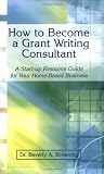 How to Become a Grant Writing Consultant