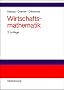 Wirtschaftsmathematik: Einf�hrendes Lehr- und Arbeitsbuch
