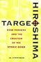 Target Hiroshima: Deak Parsons and the Creation of the Atomic Bomb