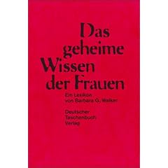 Das geheime Wissen der Frauen. Ein Lexikon.