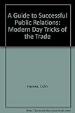 A guide to successful public relations