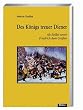 Des K�nigs treuer Diener: Als Soldat unter Friedrich dem Gro�en