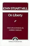 Mill: On Liberty (The Library of Liberal Arts)