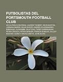Futbolistas del Portsmouth Football Club: Kevin-Prince Boateng, Laurent Robert, Deon Burton, Lassana Diarra, Milan Baro, Andrés D'Alessandro (Spanish Edition)