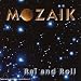 Mozaik, Ra� and roll