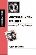 Conversational Realities: Constructing Life through Language (Inquiries in Social Construction series)