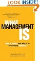 What Management Is: How it works and why it's everyone's business