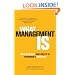 What Management Is: How it works and why it's everyone's business