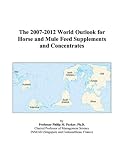 Review ICON Group International, Inc.  / The 2007-2012 World Outlook for Horse and Mule Feed Supplements and Concentrates