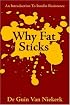 Why Fat Sticks: An Introduction To Insulin Resistance