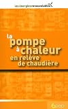 La Pompe à Chaleur en relève de chaudière