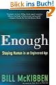 Enough: Staying Human in an Engineered Age