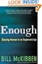 Enough: Staying Human in an Engineered Age