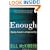 Enough: Staying Human in an Engineered Age