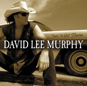 DAVID LEE MURPHY - Tryin DAVID LEE MURPHY - Tryin