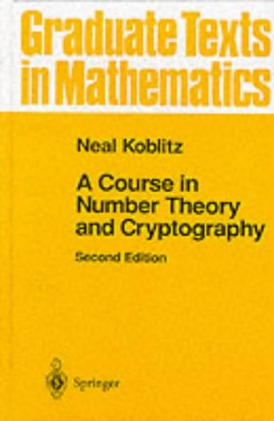 A Course in Number Theory and Cryptography (Graduate Texts in Mathematics)