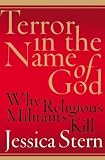 Terror in the Name of God: Why Religious Militants Kill