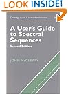 A User's Guide to Spectral Sequences (Cambridge Studies in Advanced Mathematics)